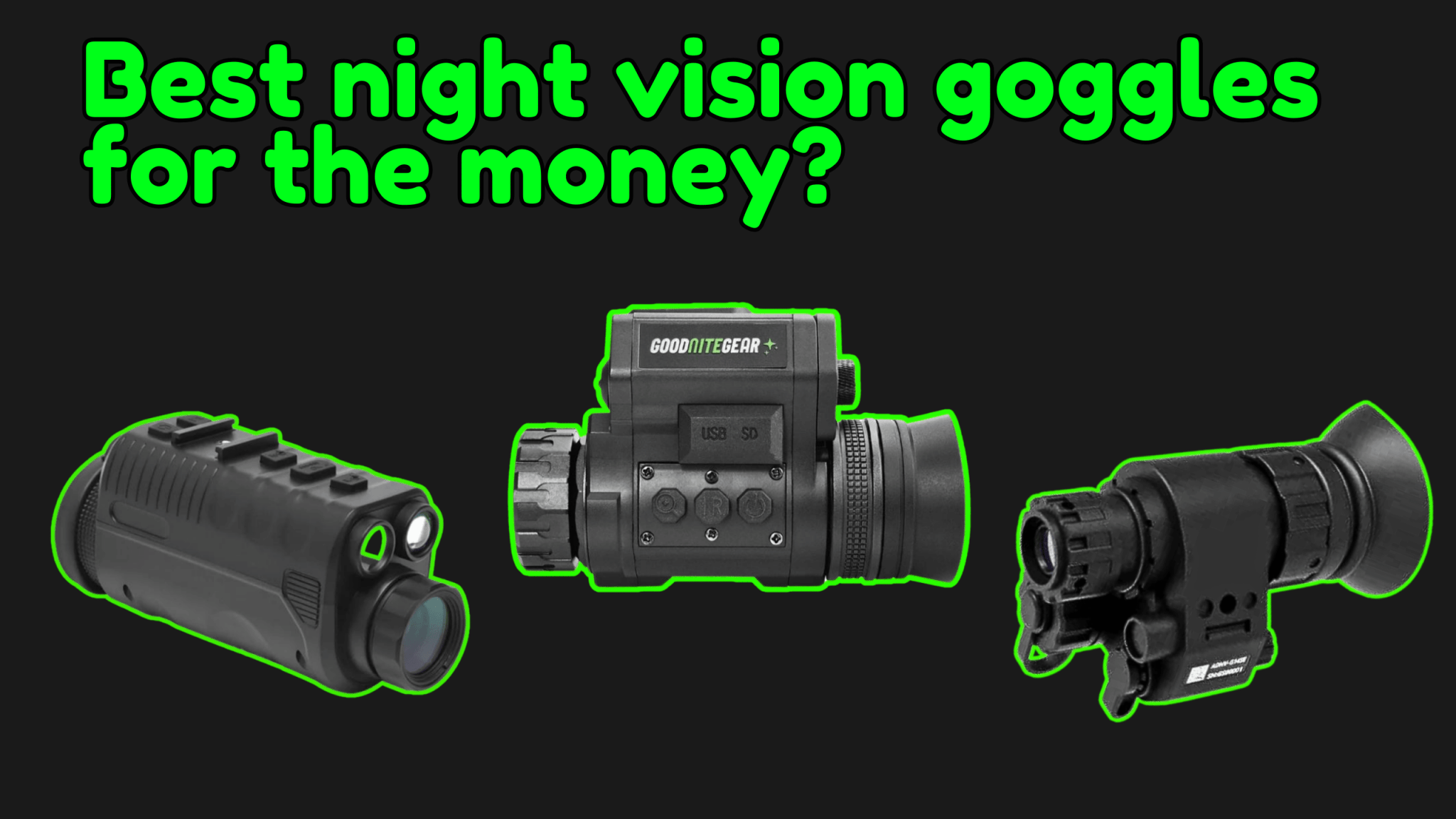 Best night vision goggles for the money - Good Nite Gear
