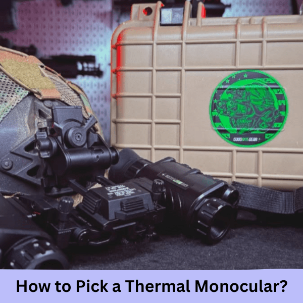 How to Pick a Thermal Monocular? - Good Nite Gear