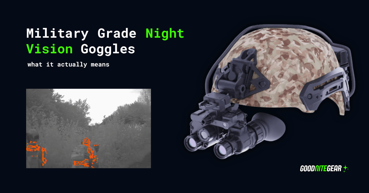 Military Grade Night Vision Goggles: What It Really Means - Good Nite Gear