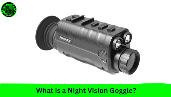 What is a Night Vision Goggle? - Good Nite Gear